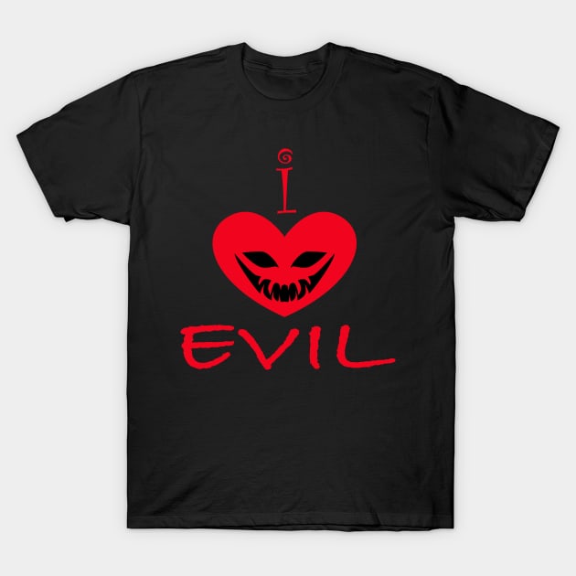 I Love Evil T-Shirt by Wickedcartoons